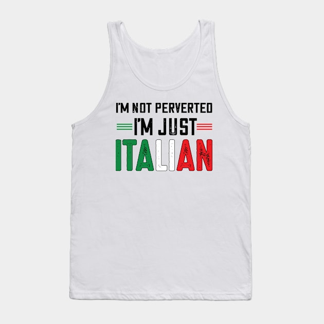 I'm not perverted I'm just Italian.. Tank Top by DODG99